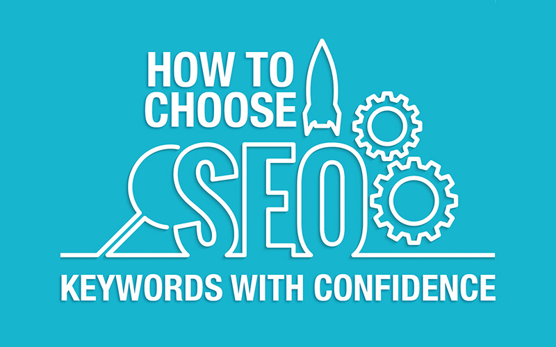 choose seo keywords with confidence  					